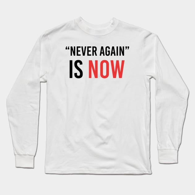 "Never Again" is now Long Sleeve T-Shirt by CloudWalkerDesigns